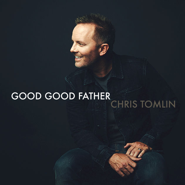 Chris Tomlin Good Good Father