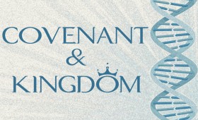 Covenant And Kingdom Sermon