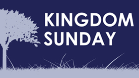 Kingdom Sunday Sermon