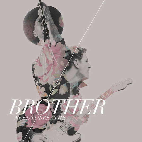 Brother NEEDTOBREATHE