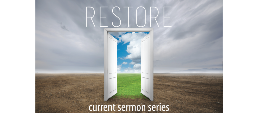Restore, Part 1 – How God Restores