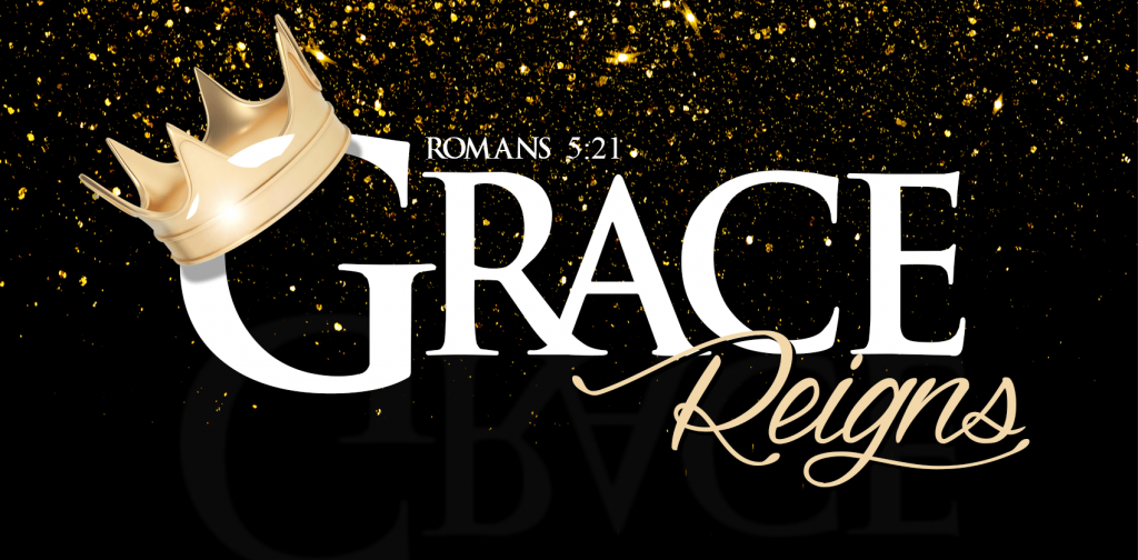 Grace Reigns, Part 4 – Enough Grace for …My Circumstances…for Our Church