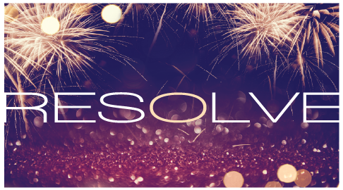 Resolve, Part 1 – Better than Regrets or Resolutions