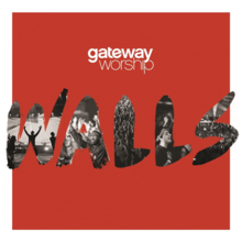 Walls_by_Gateway_Worship