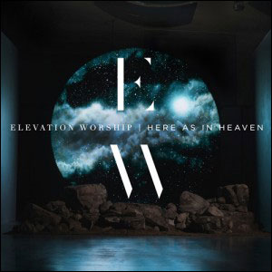 Here_as_in_Heaven_by_Elevation_Worship