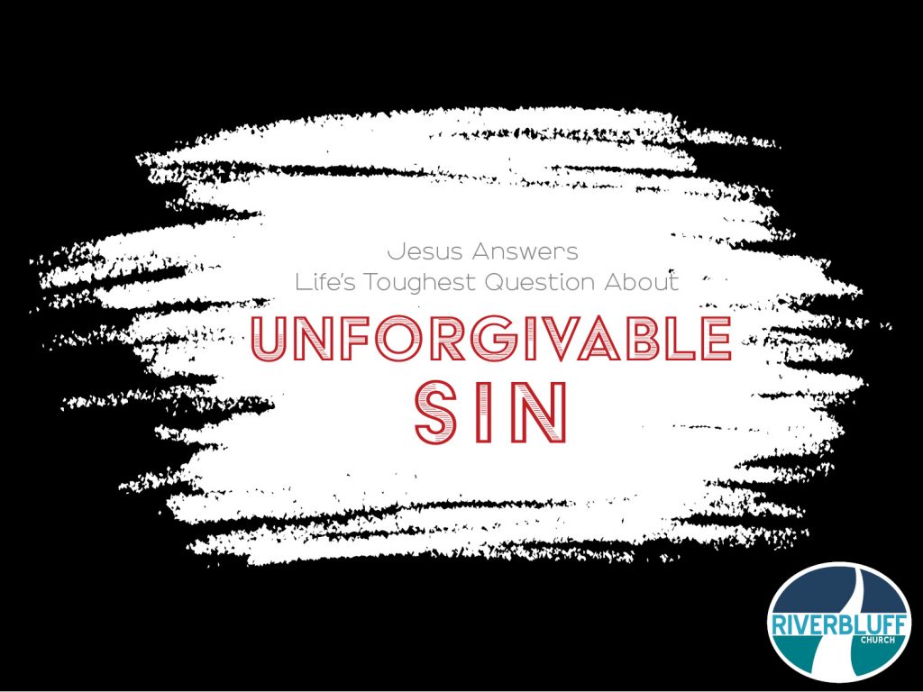 Jesus Answers Life’s Toughest Questions – Pt. 1: Unforgivable Sin